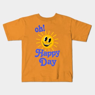 Oh Happy Day Smiling Sunshine Kids T-Shirt